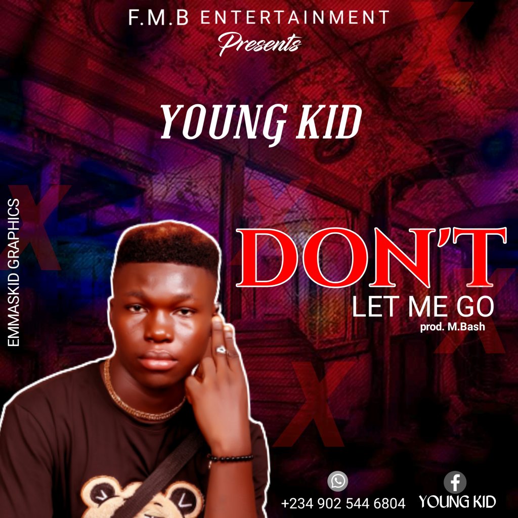 MUSIC: Young Kid - Don't Let Me Go