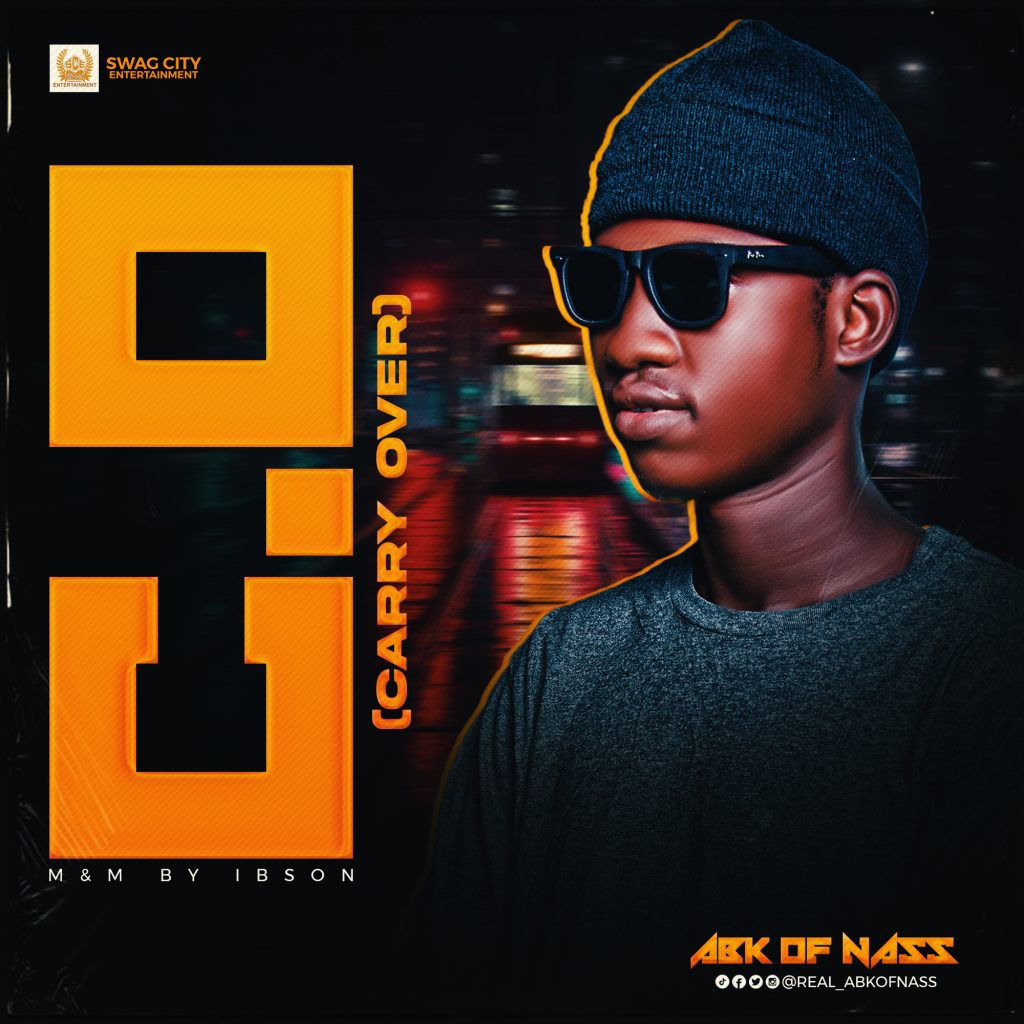 MUSIC: ABK Of Nass - C.O (Carry Over)