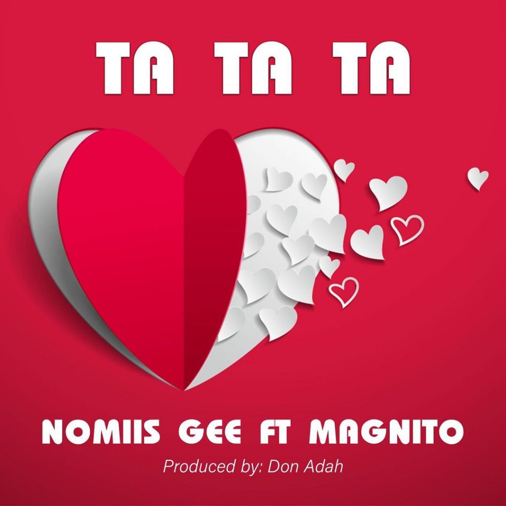 MUSIC: Nomiisgee Ft. Magnito - Ta Ta Ta