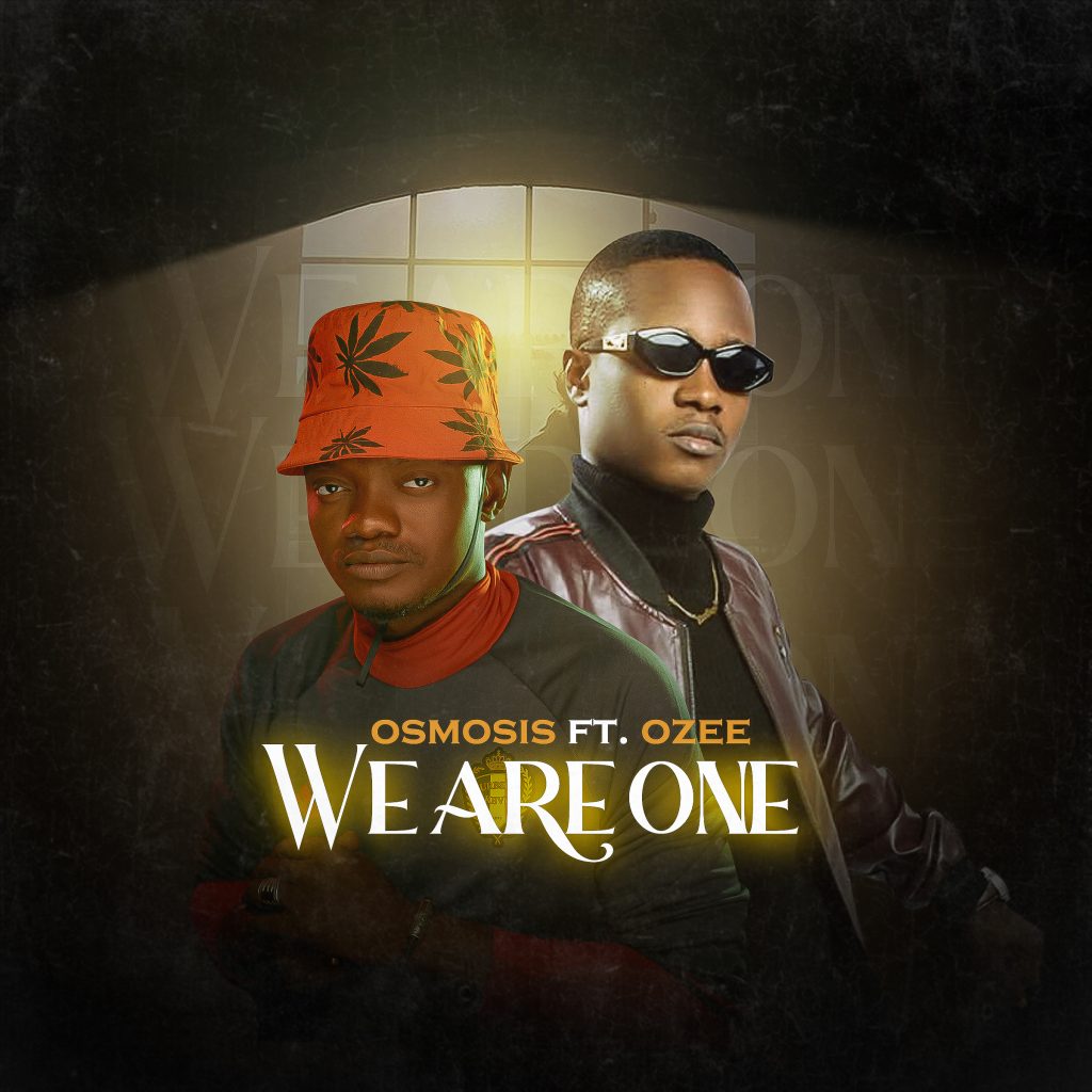 MUSIC: Osmosis Ft. Ozee - We Are One