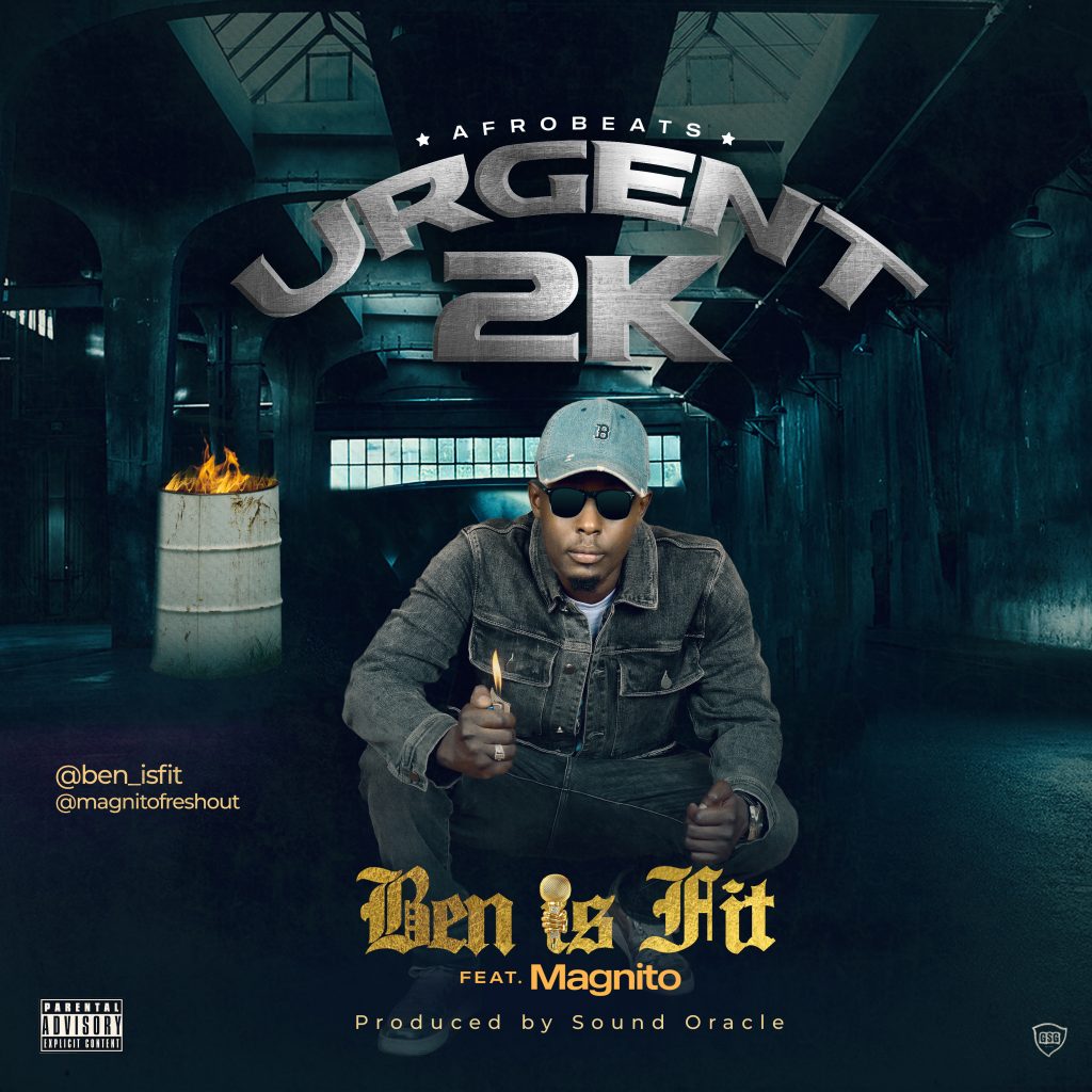 MUSIC: Ben Is Fit Ft. Magnito - Urgent 2k (Remix)