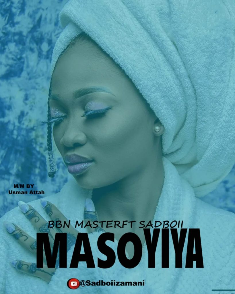 MUSIC: BBN Master Ft. Sadboii - Masoyiya 