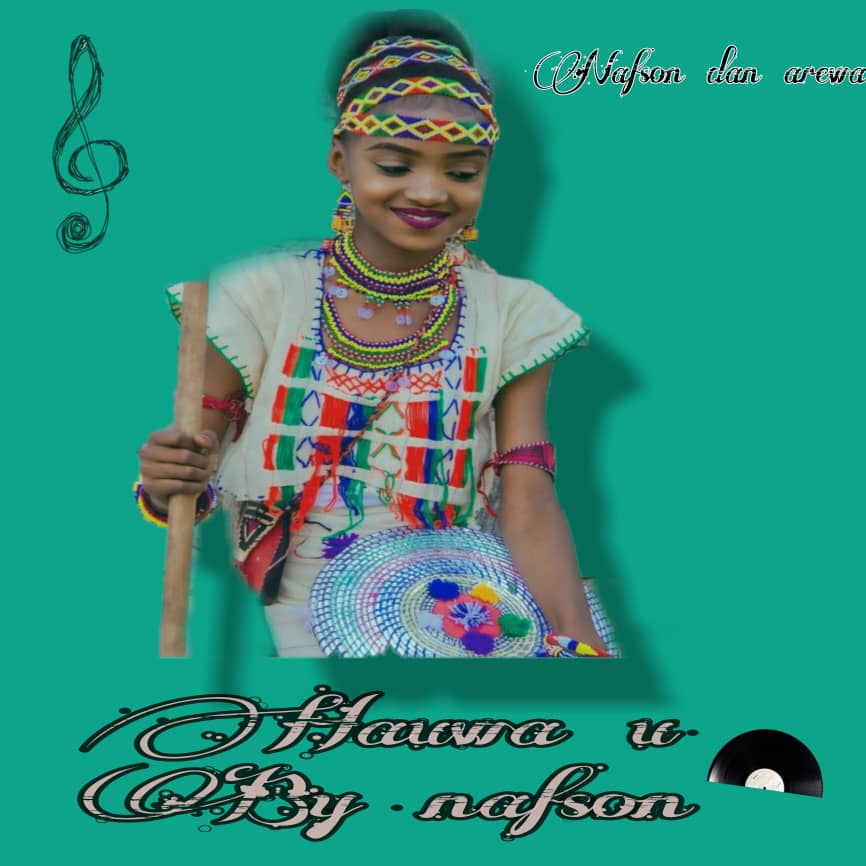MUSIC: Nafson Dan Arewa - Hauwa'a 