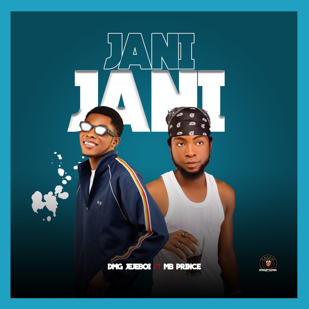 MUSIC: DMG Jejeboi Ft. MB Prince - Jani Jani
