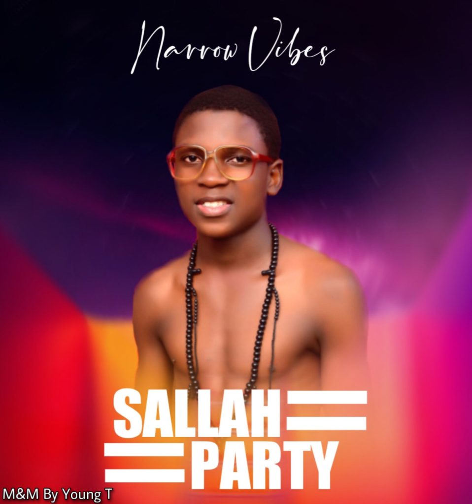 MUSIC: Narrow Vibes - Sallah Party