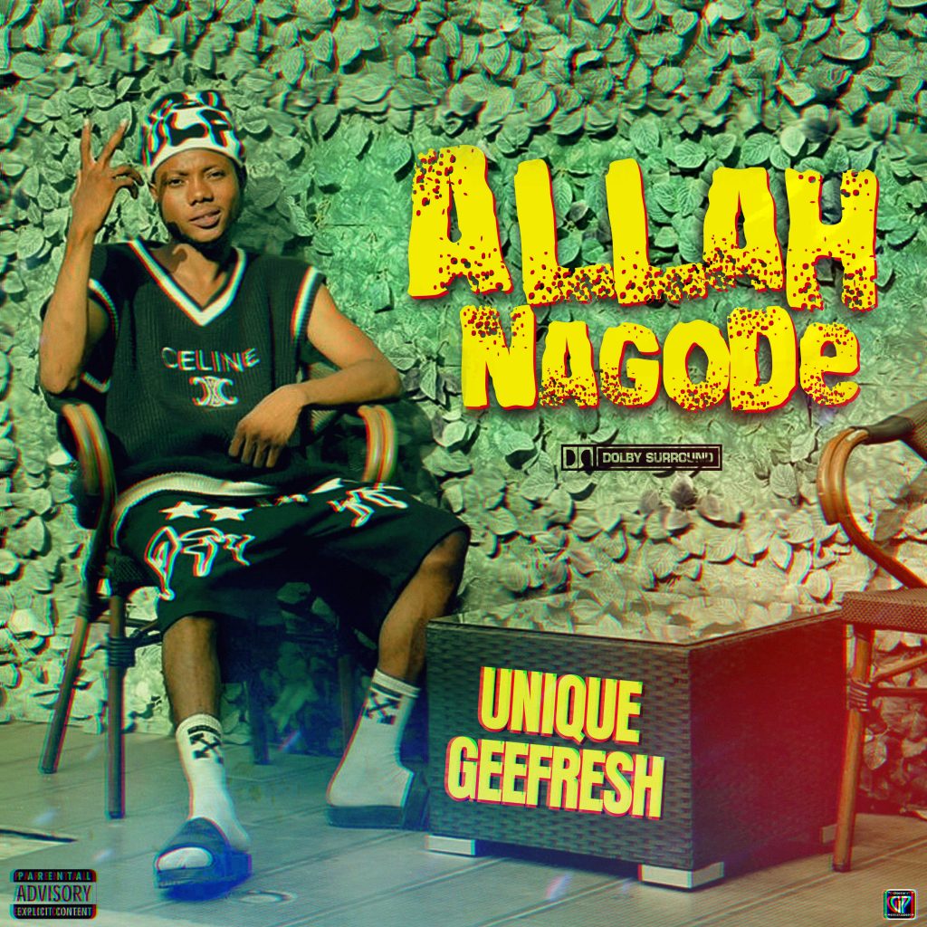 MUSIC: Unique Geefresh - Allah Na Gode