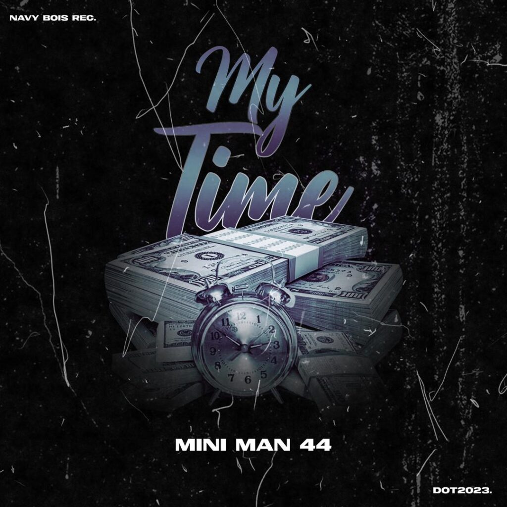 MUSIC: Mini Man44 - My Time