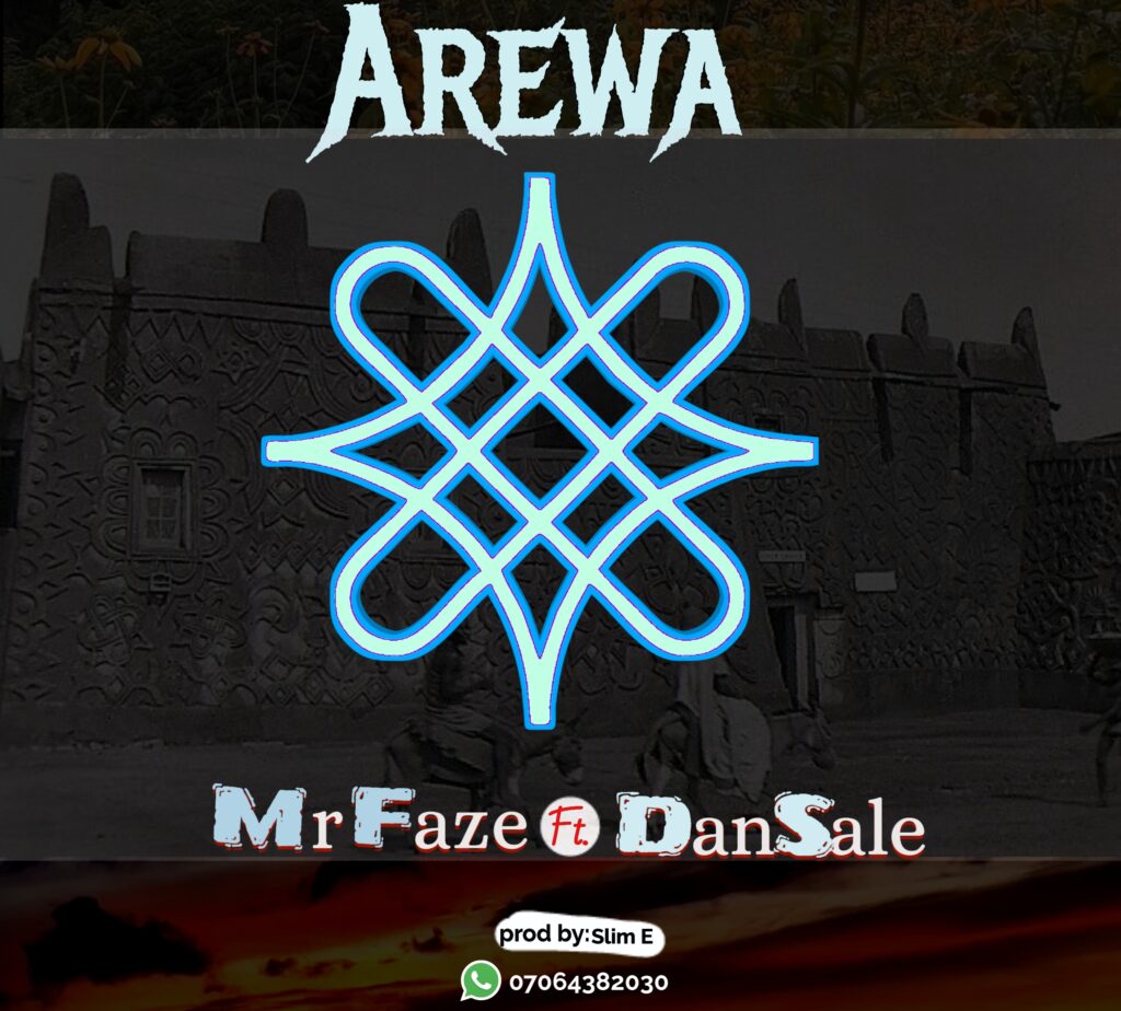 MUSIC: Mr Faze Ft. Dan Sale - Arewa